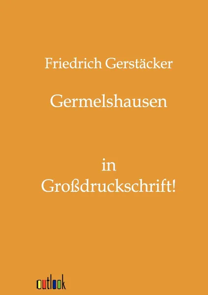 Обложка книги Germelshausen, Friedrich Gerstäcker