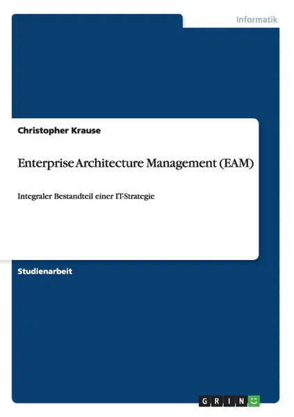 Обложка книги Enterprise Architecture Management (EAM), Christopher Krause