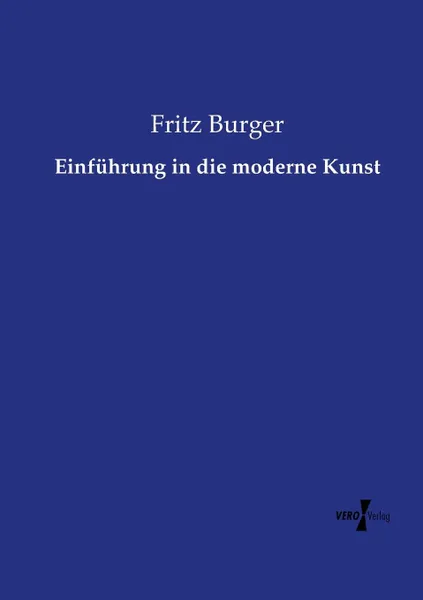 Обложка книги Einfuhrung in die moderne Kunst, Fritz Burger