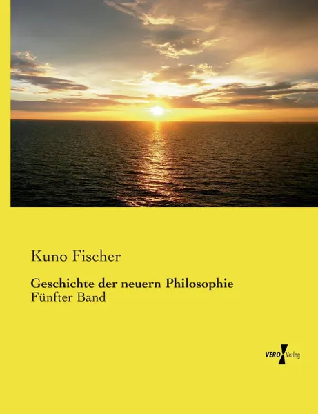 Обложка книги Geschichte der neuern Philosophie, Kuno Fischer