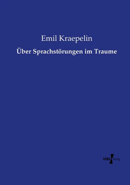 Обложка книги Uber Sprachstorungen im Traume, Kraepelin Emil