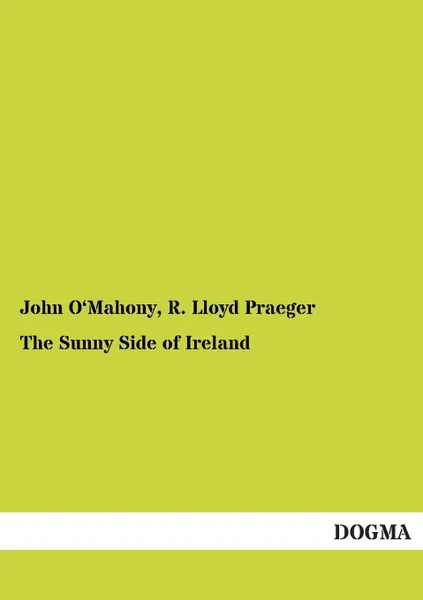 Обложка книги The Sunny Side of Ireland, John O'Mahony, R. Lloyd Praeger