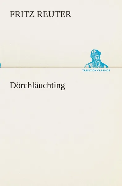 Обложка книги Dorchlauchting, Fritz Reuter