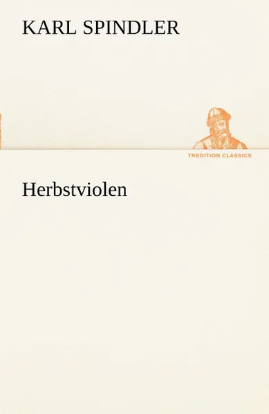 Обложка книги Herbstviolen, Karl Spindler