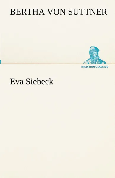 Обложка книги Eva Siebeck, Bertha von Suttner