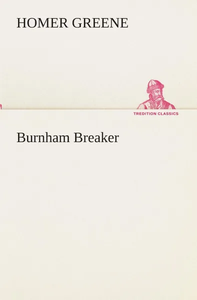 Обложка книги Burnham Breaker, Homer Greene