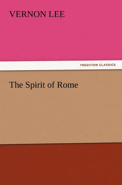 Обложка книги The Spirit of Rome, Vernon Lee