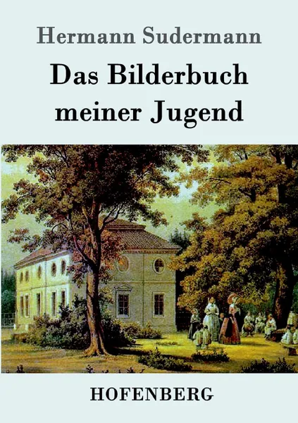 Обложка книги Das Bilderbuch meiner Jugend, Sudermann Hermann