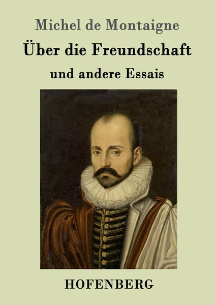 Обложка книги Uber die Freundschaft, Montaigne Michel de