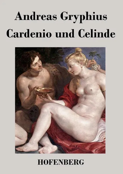 Обложка книги Cardenio und Celinde, Andreas Gryphius
