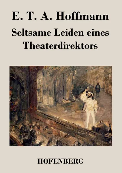 Обложка книги Seltsame Leiden eines Theaterdirektors, E. T. A. Hoffmann