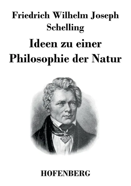 Обложка книги Ideen zu einer Philosophie der Natur, Friedrich Wilhelm Joseph Schelling