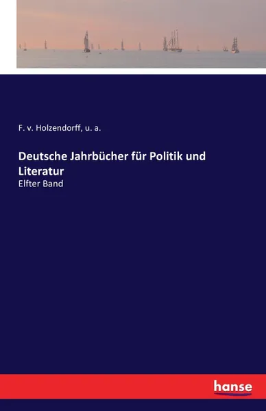 Обложка книги Deutsche Jahrbucher fur Politik und Literatur, u. a., F. v. Holzendorff