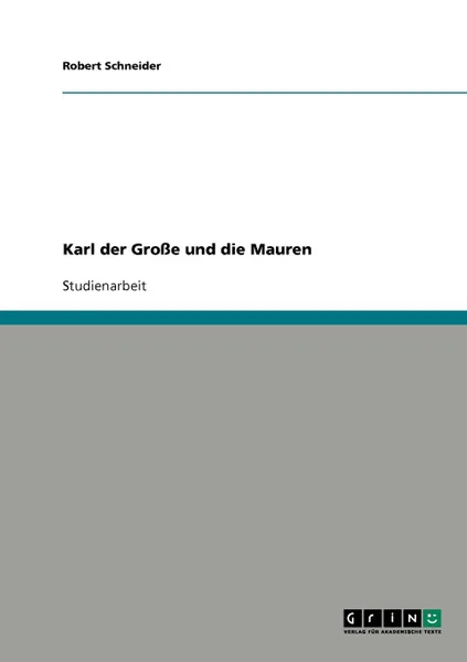 Обложка книги Karl der Grosse und die Mauren, Robert Schneider