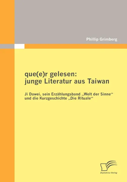 Обложка книги que(e)r gelesen. junge Literatur aus Taiwan, Phillip Grimberg