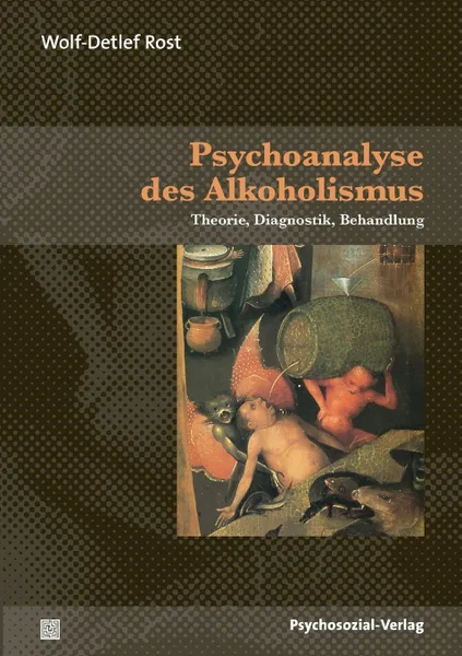 Обложка книги Psychoanalyse des Alkoholismus, Wolf-Detlef Rost