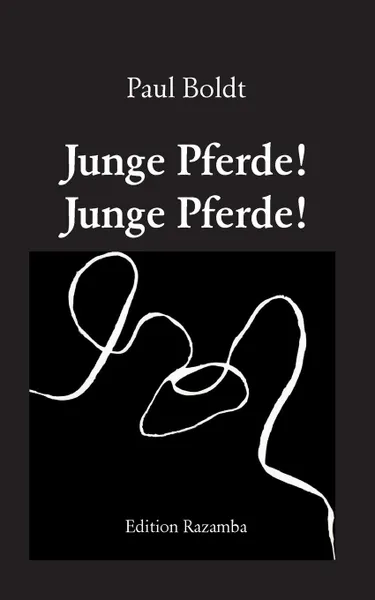 Обложка книги Junge Pferde. Junge Pferde., Martin Ebbertz, Paul Boldt