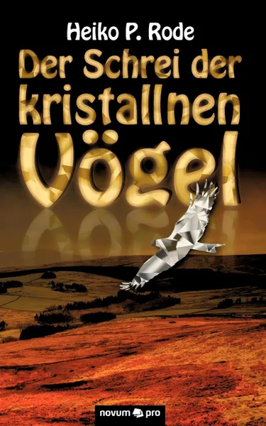 Обложка книги Der Schrei Der Kristallnen V Gel, Heiko P. Rode