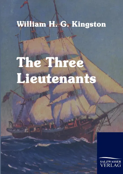 Обложка книги The Three Lieutenants, William H. G. Kingston