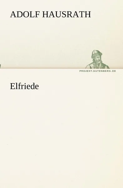 Обложка книги Elfriede, Adolf Hausrath