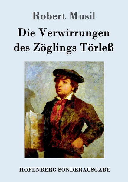 Обложка книги Die Verwirrungen des Zoglings Torless, Robert Musil