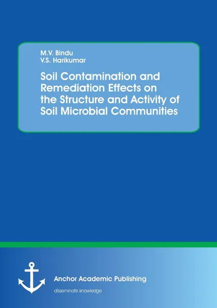 Обложка книги Soil Contamination and Remediation Effects on the Structure and Activity of Soil Microbial Communities, M.V. Bindu, V.S. Harikumar