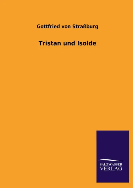 Обложка книги Tristan Und Isolde, Gottfried Von Strassburg