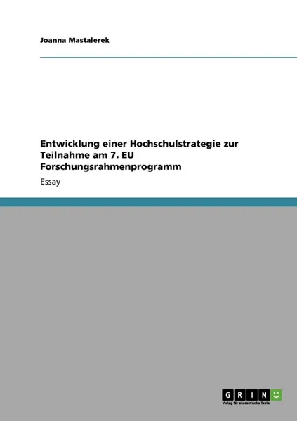 Обложка книги Entwicklung einer Hochschulstrategie zur Teilnahme am 7. EU Forschungsrahmenprogramm, Joanna Mastalerek