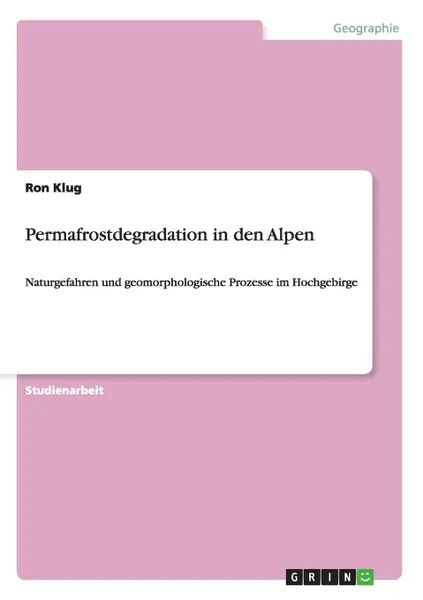 Обложка книги Permafrostdegradation in den Alpen, Ron Klug