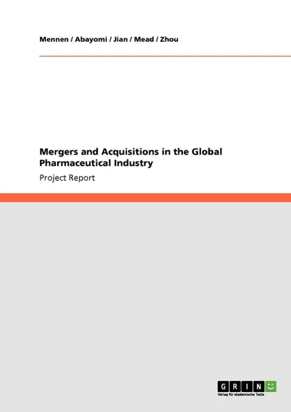 Обложка книги Mergers and Acquisitions in the Global Pharmaceutical Industry, Mennen, Abayomi, Jian