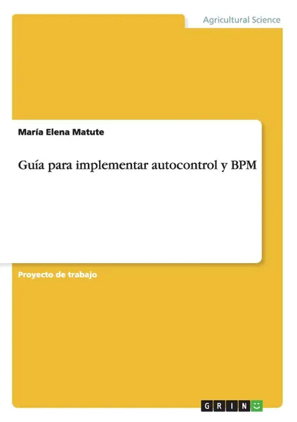 Обложка книги Guia para implementar autocontrol y BPM, María Elena Matute