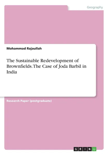 Обложка книги The Sustainable Redevelopment of Brownfields. The Case of Joda Barbil in India, Mohammad Rajaullah