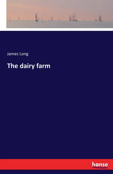 Обложка книги The dairy farm, James Long