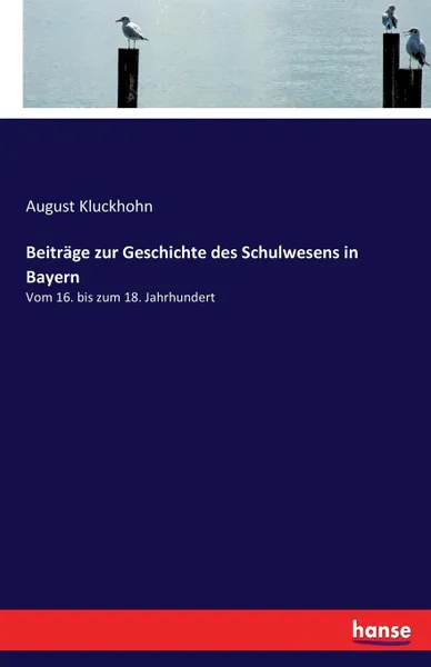 Обложка книги Beitrage zur Geschichte des Schulwesens in Bayern, August Kluckhohn