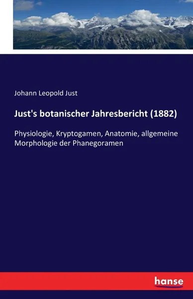 Обложка книги Just.s botanischer Jahresbericht (1882), Johann Leopold Just