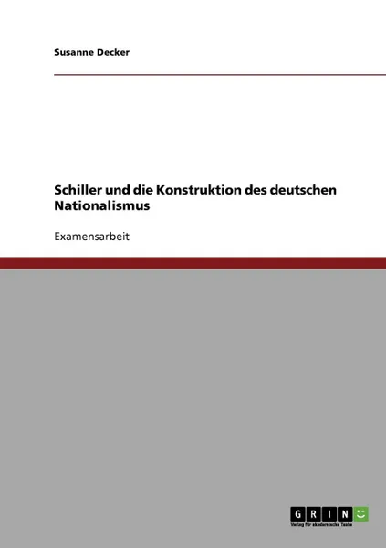 Обложка книги Schiller und die Konstruktion des deutschen Nationalismus, Susanne Decker