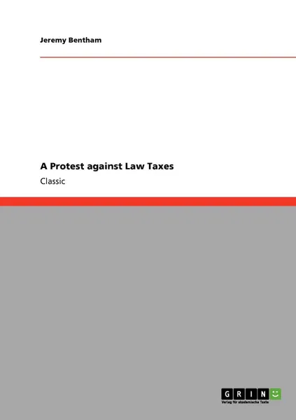 Обложка книги A Protest against Law Taxes, Jeremy Bentham