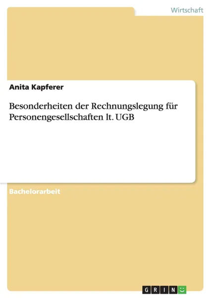 Обложка книги Besonderheiten der Rechnungslegung fur Personengesellschaften lt. UGB, Anita Kapferer