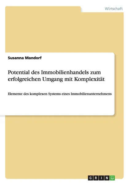 Обложка книги Potential des Immobilienhandels zum erfolgreichen Umgang mit Komplexitat, Susanna Mandorf