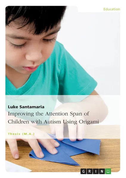 Обложка книги Improving the Attention Span of Children with Autism Using Origami, Luke Santamaria