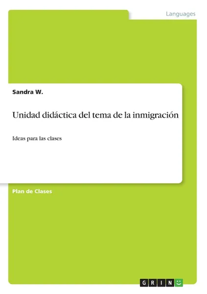 Обложка книги Unidad didactica del tema de la inmigracion, Sandra W.