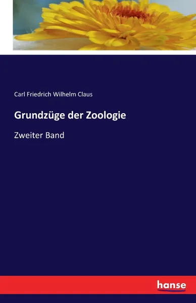 Обложка книги Grundzuge der Zoologie, Carl Friedrich Wilhelm Claus