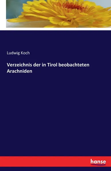 Обложка книги Verzeichnis der in Tirol beobachteten Arachniden, Ludwig Koch