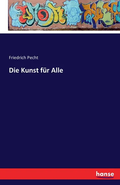 Обложка книги Die Kunst fur Alle, Friedrich Pecht