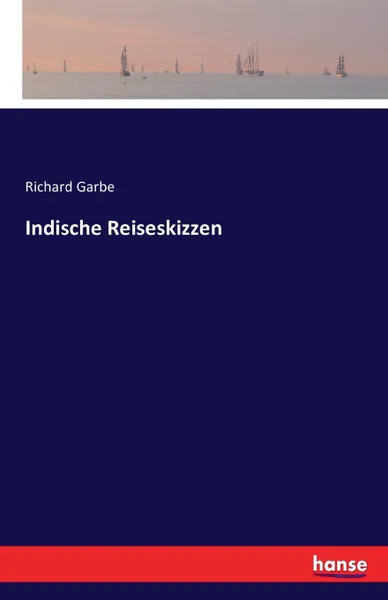 Обложка книги Indische Reiseskizzen, Richard Garbe