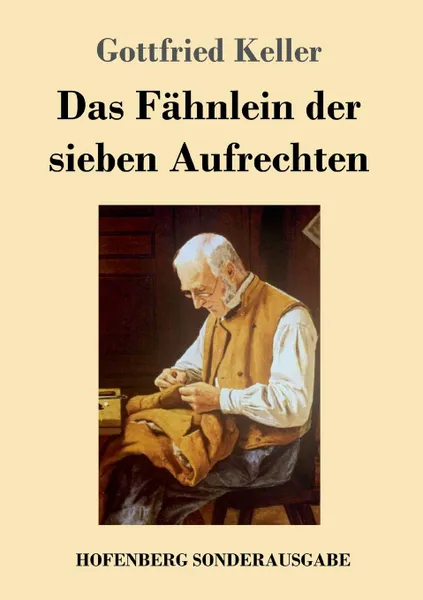 Обложка книги Das Fahnlein der sieben Aufrechten, Gottfried Keller