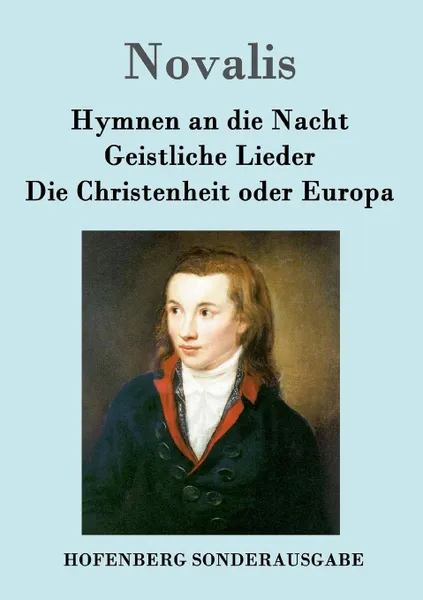 Обложка книги Hymnen an die Nacht / Geistliche Lieder / Die Christenheit oder Europa, Novalis