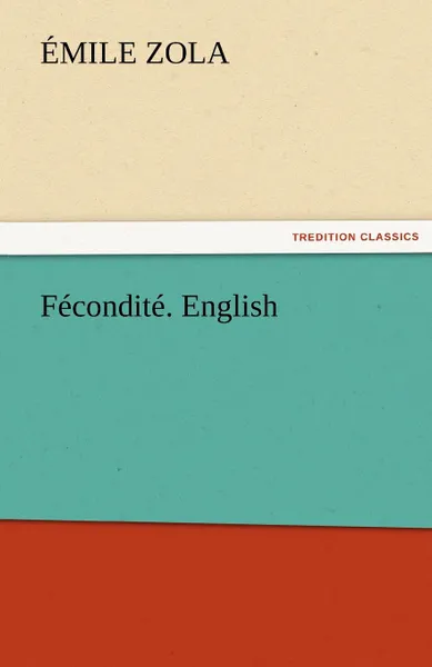 Обложка книги Fecondite. English, Emile Zola
