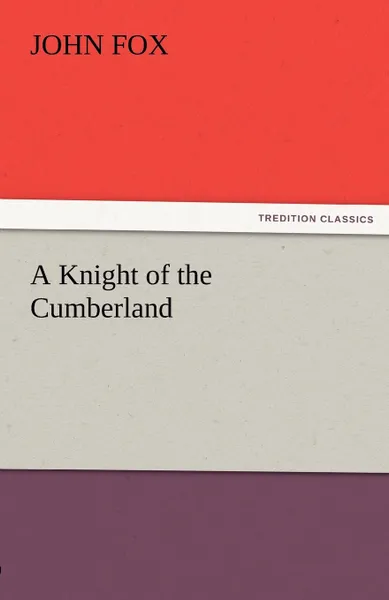 Обложка книги A Knight of the Cumberland, John Fox