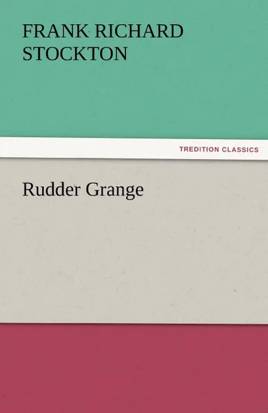 Обложка книги Rudder Grange, Frank Richard Stockton